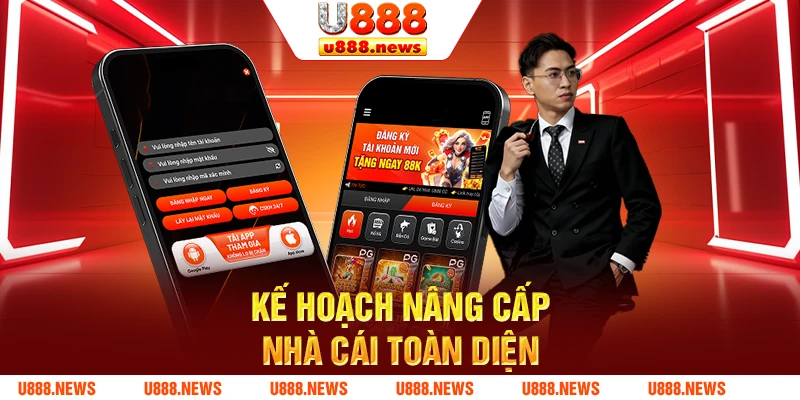 Kế hoạch nâng cấp nhà cái toàn diện Kế hoạch nâng cấp nhà cái toàn diện