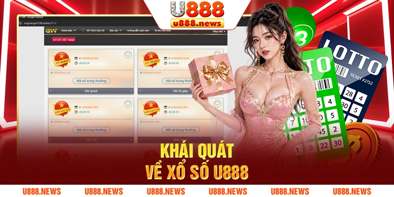 Khái quát về Xổ số U888 Khái quát về Xổ số U888