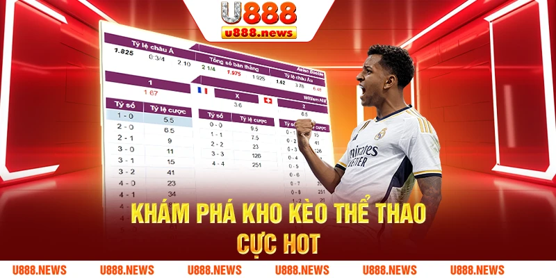 Khám phá kho kèo thể thao cực hot