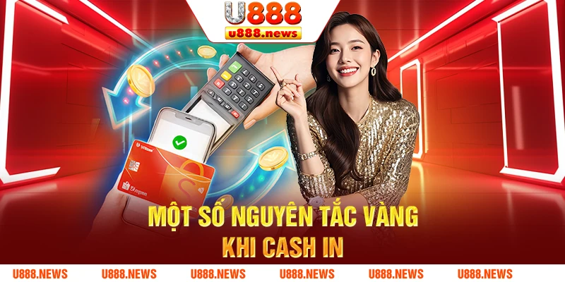Một số nguyên tắc vàng khi cash in